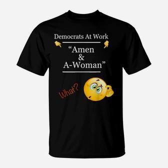 Amen And Awoman Democrats At Work T-Shirt - Monsterry