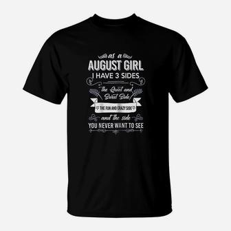 An August Girl I Have 3 Sides T-Shirt | Crazezy UK