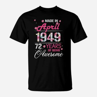 April Girls 1949 Birthday Gift 72 Years Old Made In 1949 T-Shirt | Crazezy