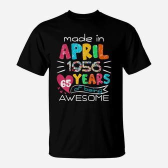 April Girls 1956 65Th Birthday 65 Years Old Made In 1956 T-Shirt | Crazezy DE