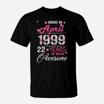 April Girls 1999 Birthday Gift 22 Years Old Made In 1999 T-Shirt | Crazezy DE