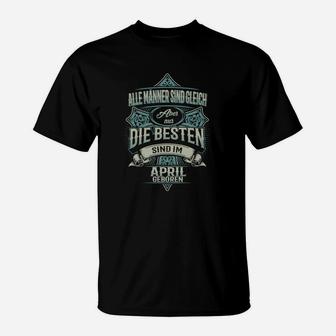 Aprilgeborene Herren T-Shirt, Hochwertig mit Motiv Die Besten sind im April geboren - Seseable