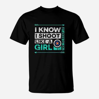 Archery I Like A Girl Funny Bow T-Shirt - Thegiftio UK
