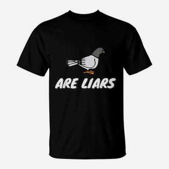 Are Liars Bird T-Shirt | Crazezy