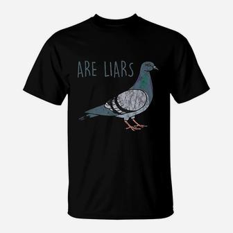 Are Liars Birds T-Shirt | Crazezy CA