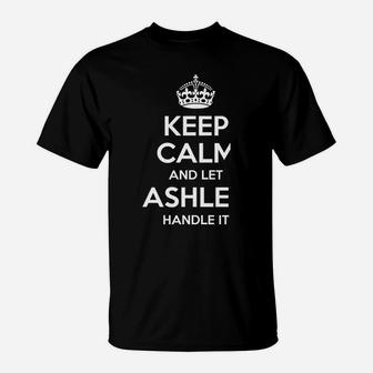 Ashley Keep Calm Personalized Name Funny Birthday Gift Idea T-Shirt | Crazezy