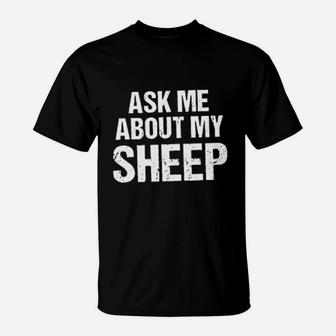 Ask Me About My Sheep T-Shirt | Crazezy CA