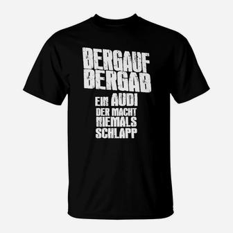 Audi Fan T-Shirt Lustiger Bergauf Bergab Spruch für Auto Enthusiasten, Schwarz - Seseable