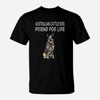 Australian Cattle Dog Friend For Life Dog Friendship T-Shirt | Crazezy