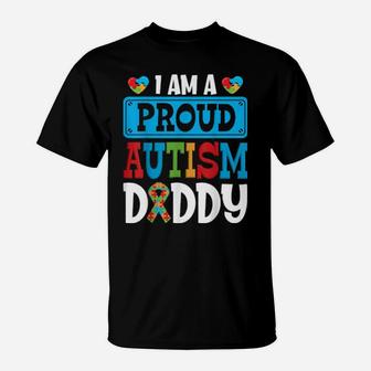 Autism Awareness I Am Proud Autism Daddy Dad T-Shirt - Monsterry
