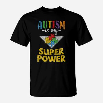 Autism Awareness - Is My Superpower Autistic Kids Awareness T-Shirt | Crazezy