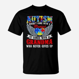 Autism Doesn't Come With A Manual It Comes With A Grandma Who Never Gives Up T-Shirt - Monsterry DE