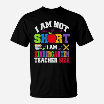Autism I Am Not Short I Am Kindergarten Teacher Size T-Shirt - Monsterry AU