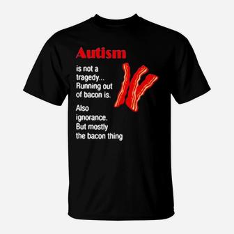 Autism Is Not A Tragedy Running Bacon T-Shirt - Monsterry AU