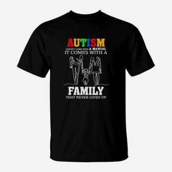 Autism It Comes With A Family That Never Gives Up T-Shirt - Monsterry