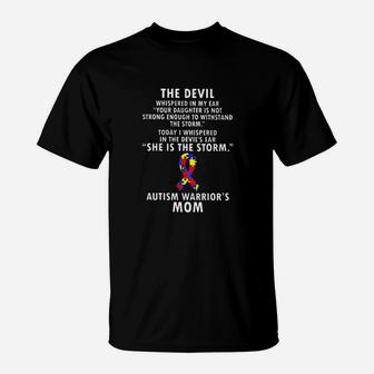 Autism Warriors Mom The Devil Whispered Your Daughter Is Not Strong Enough To Withstand The Storm I Whispered She Is The Storm T-Shirt - Monsterry UK