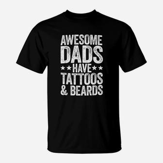 Awesome Dads Have Tattoos And Beards T-Shirt | Crazezy