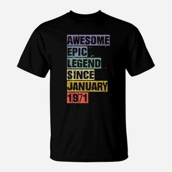 Awesome Epic Legend Since January 1971 50Th Birthday 50 Gift T-Shirt | Crazezy