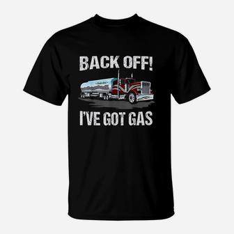 Back Off I Have Got Gas Trucker T-Shirt | Crazezy