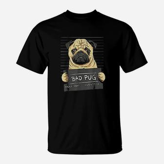 Bad Pug Pug Jail Shot Funny Pug Dog Lover Gifts T-Shirt | Crazezy UK