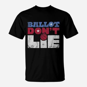 Ballot Dont Lie T-Shirt - Monsterry