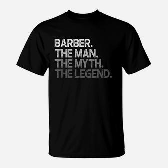 Barber The Man The Myth The Legend T-Shirt | Crazezy UK
