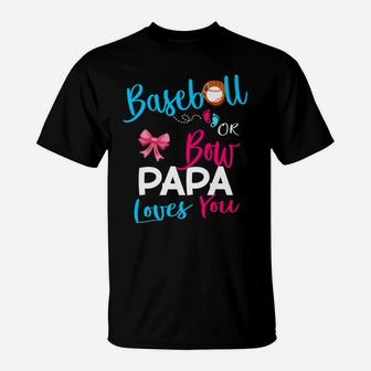 Baseball Gender Reveal Team-Baseball Or Bow Papa Loves You T-Shirt | Crazezy