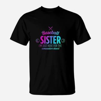 Baseball Sister Im Just Here For The Concession Stand T-Shirt | Crazezy