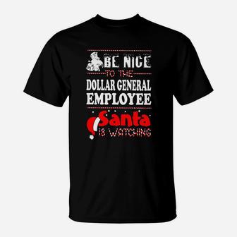 Be Nice To Be Dollar General Employee Santa Is Watching T-Shirt - Thegiftio UK