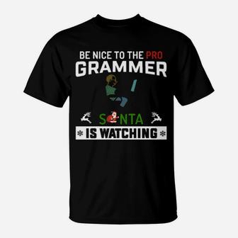 Be Nice To The Programmer Santa Is Watching T-Shirt - Monsterry AU