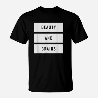 Beauty And Brains T-Shirt | Crazezy CA