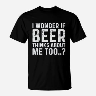 Beer Thinks About Me Graphic Funny T-Shirt - Thegiftio UK