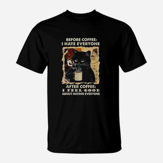 Before Coffee I Hate Everyone After Coffee Black Cat Drink T-Shirt | Crazezy