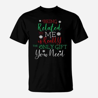 Being Ralated To Me T-Shirt - Monsterry