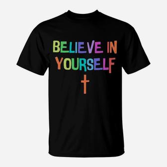 Believe In Yourself T-Shirt - Monsterry UK