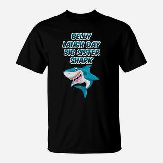Belly Laugh Day Big Sister Shark January Funny Gifts T-Shirt - Seseable