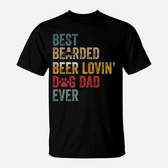 Best Bearded Beer Lovin’ Dog Dad Ever-Best For Dog Lovers T-Shirt | Crazezy AU