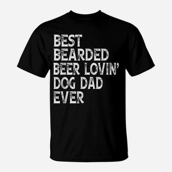 Best Bearded Beer Lovin Dog Dad Pet Lover Owner T-Shirt | Crazezy AU
