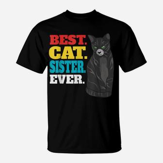 Best Cat Sister Ever Cute Kitty Cat Lovers Best Cat Sister T-Shirt | Crazezy CA