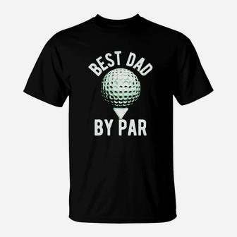 Best Dad By Par T-Shirt | Crazezy