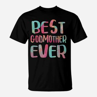Best Godmother Ever Mother's Day Gift Shirt T-Shirt | Crazezy