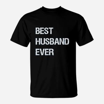 Best Husband Ever For Dad T-Shirt | Crazezy