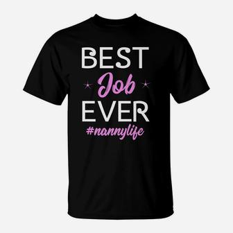 Best Job Ever Nanny Life Babysitter Child Care T-Shirt | Crazezy
