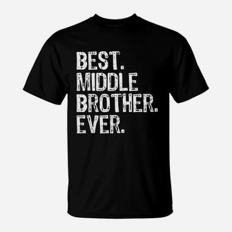 Best Middle Brother Ever Funny Cool Gift T-Shirt - Thegiftio UK