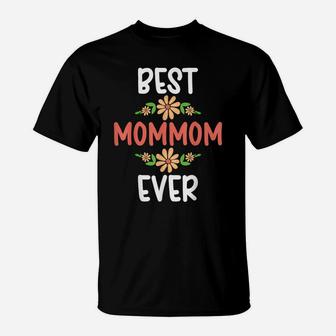 Best Mommom Ever Flower Floral Design Cute Mothers Day T-Shirt | Crazezy