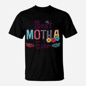 Best Motha Ever Shirt Women Flower Decor Mom T-Shirt | Crazezy UK