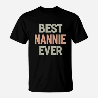 Best Nannie Ever Grandma Gift Lady T-Shirt | Crazezy