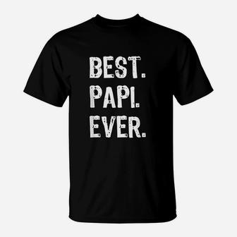 Best Papi Ever Gift Fathers Day Funny T-Shirt | Crazezy UK