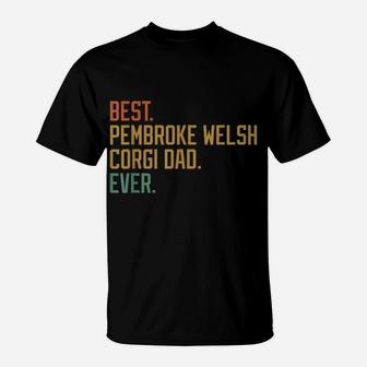 Best Pembroke Welsh Corgi Dad Ever Dog Breed Canine Puppy T-Shirt | Crazezy CA