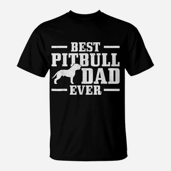 Best Pitbull Dad Ever Funny Dog Owner Vintage Pitbull T-Shirt | Crazezy